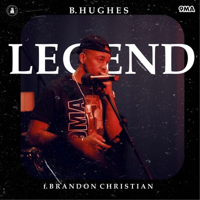 "Legend" featuring Brandon Christian by B. Hughes