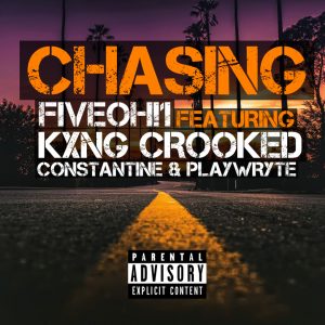 Chasing featuring KXNG Crooked, Constantine, & PlayWryte by FiveOh!1