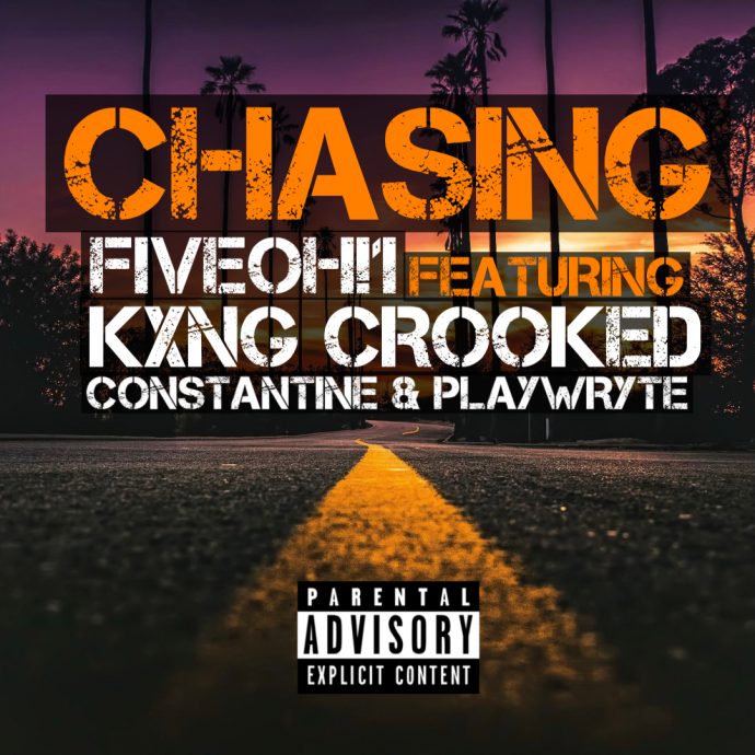 Chasing featuring KXNG Crooked, Constantine, & PlayWryte by FiveOh!1