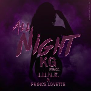 All Night featuring J.u.n.e and Prince Lovette by KG