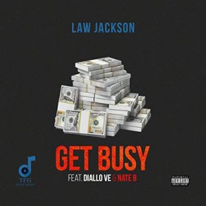 Get Busy featuring Diallo Ve and Nate B by Law Jackson