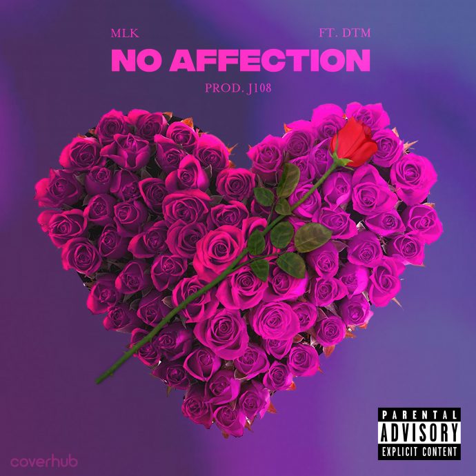 No Affection featuring DTM aka DanTheMan by MLK aka Michael Lee King