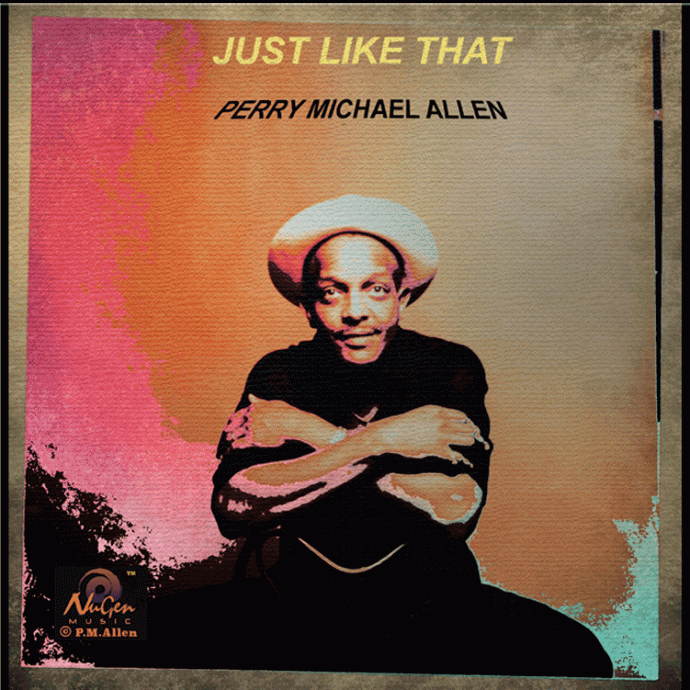 "Just Like That" by Perry Michael Allen