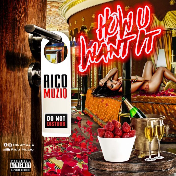 How U Want It by Rico Muziq