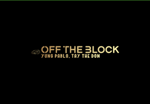 Off The Block featurin Tay the Don by Yung Pablo